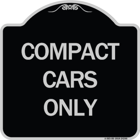 Signmission Compact Cars Only Heavy-Gauge Aluminum Architectural Sign, 18" x 18", BS-1818-24248 A-DES-BS-1818-24248